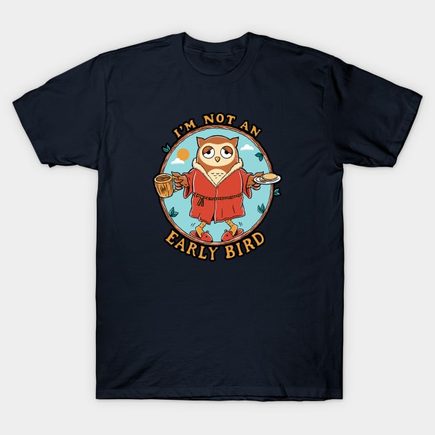 Not early bird T-Shirt by coffeeman